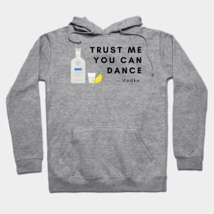 Trust me you can dance Hoodie